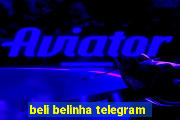 beli belinha telegram